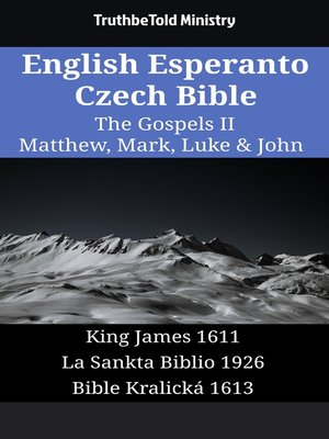 cover image of English Esperanto Czech Bible--The Gospels II--Matthew, Mark, Luke & John